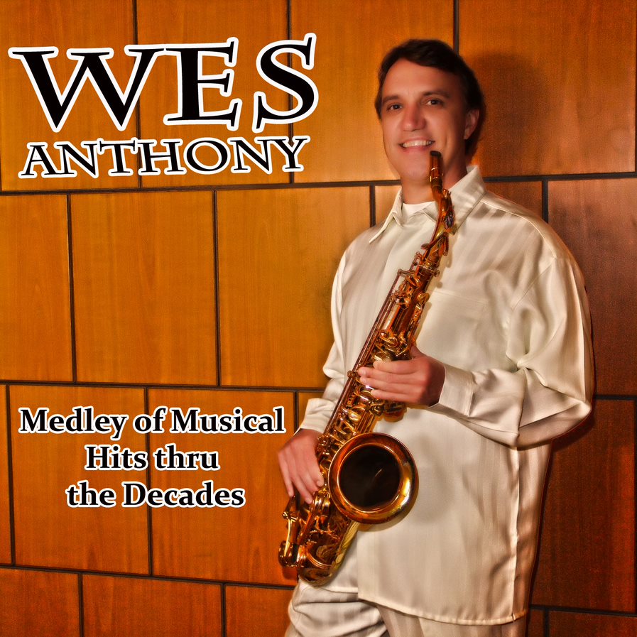 Wes Anthony - Medley of Music Hits thru the Decades (CD front cover)